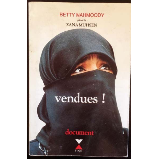 1. Vendues ! Betty Mahmoody présente Zana Muhsen aux éditions Fixot
