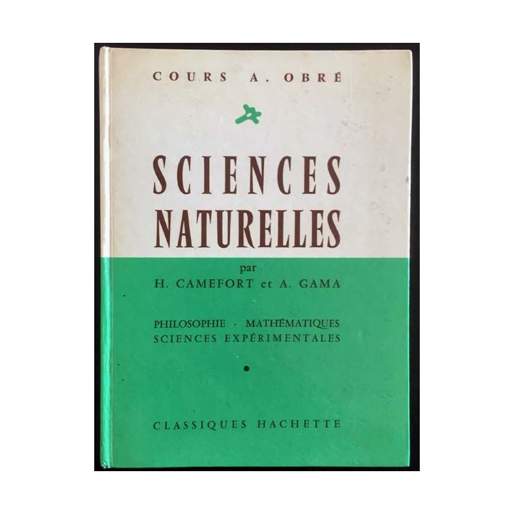 1. Sciences Naturelles de H. Camefort et A. Gama aux éditions Classiques Hachette