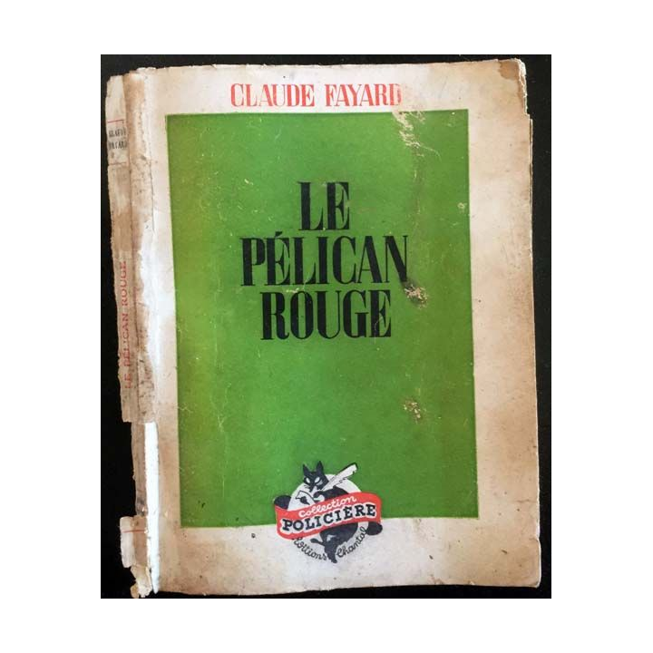 1. Le pélican rouge de Claude Fayard aux éditions Chantal