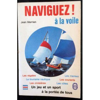 1. Naviguez ! à la voile de Jean Merrien