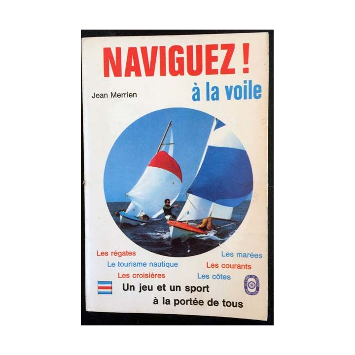 1. Naviguez ! à la voile de Jean Merrien