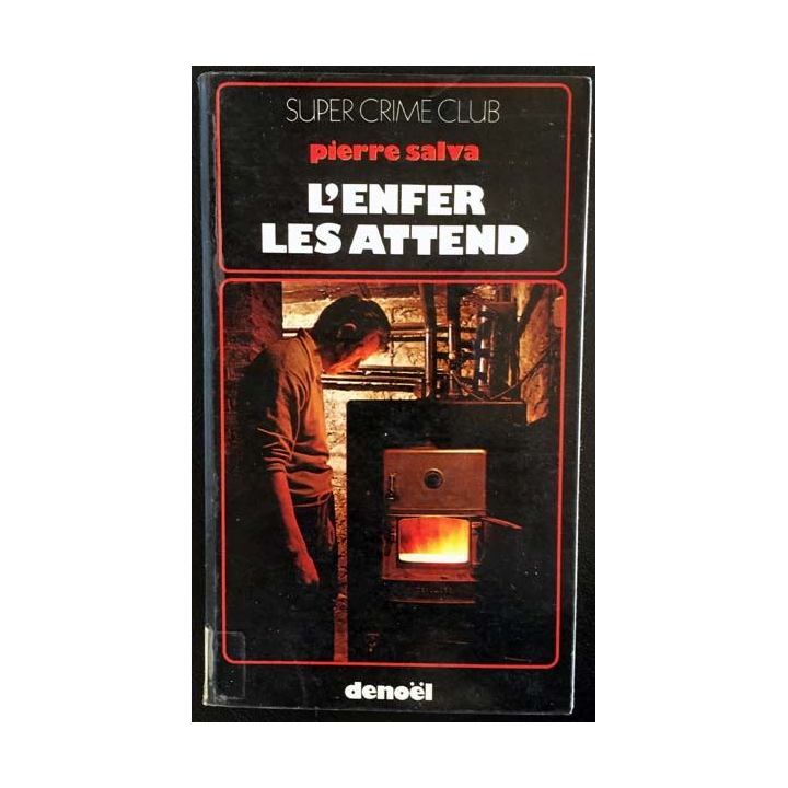 1. L'enfer les attend de Pierre Salva aux éditions Denoël