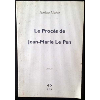 1. Le procès de Jean-Marie Le Pen de Mathieu Lindon aux éditions P.O.L