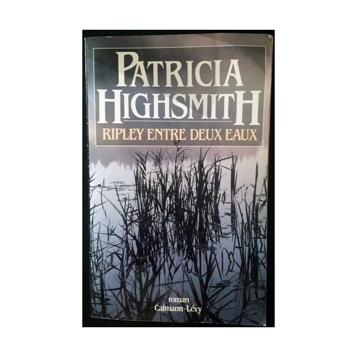 1. Ripley entre deux eaux de Patricia Highsmith aux éditions Calmann-Lévy