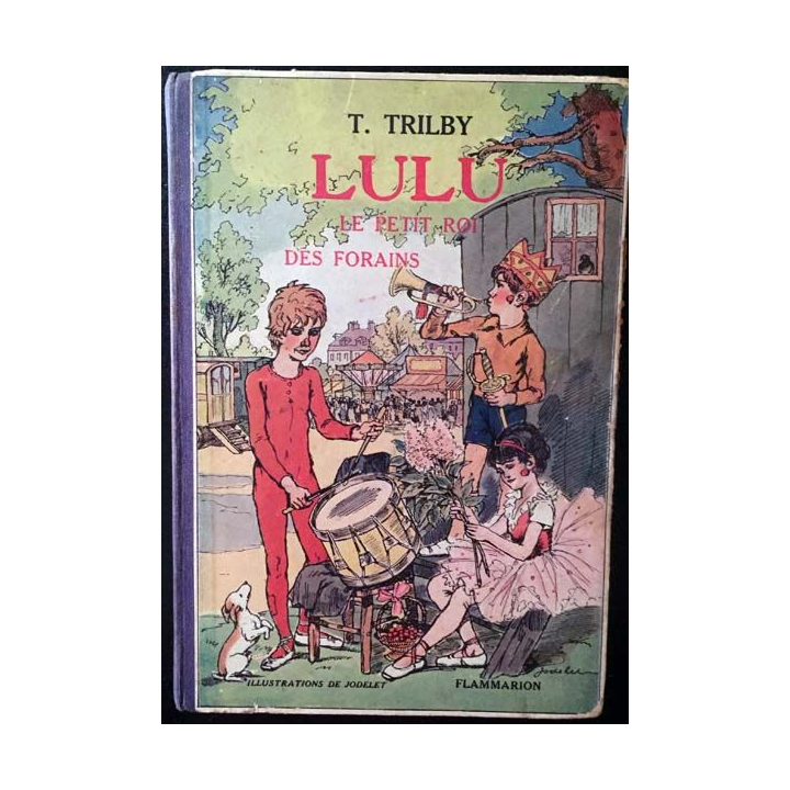1. Lulu le petit Roi des forains de T. Trilby aux éditions Flammarion