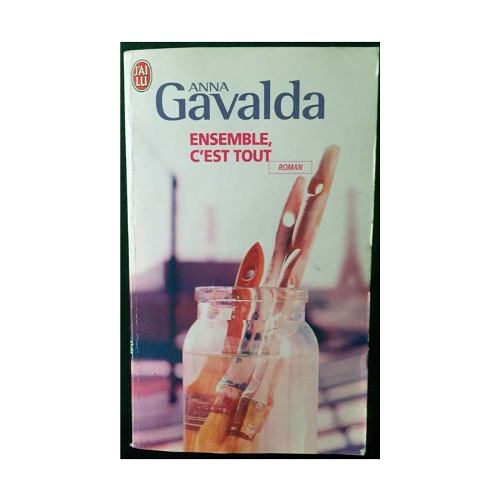 1. Ensemble, c'est tout de Anna Gavalda collection J'ai lu