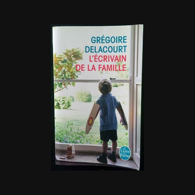 L'écrivain de la famille de Grégoire Delacourt aux éditions Jc Lattès