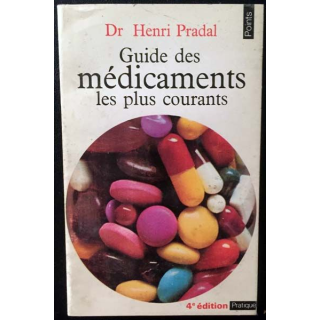 1. Guide des médicaments les plus courants de Dr Henri Pradal aux éditions du Seuil