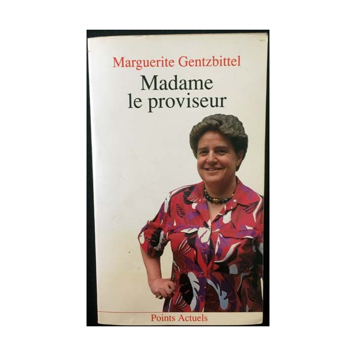 1. Madame le proviseur de Marguerite Gentzbittel aux éditions du Seuil