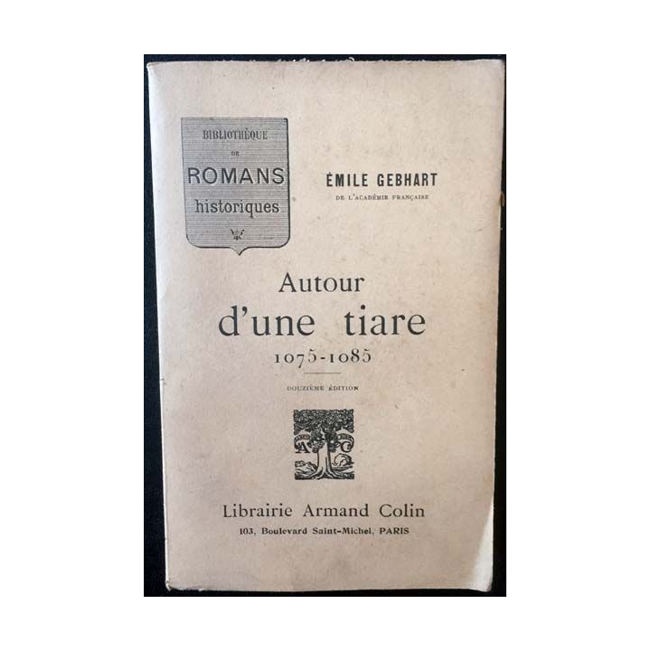 1. Autour d'une tiare 1075 - 1085 de Émile Gebhart aux éditions Librairie Armand Colin