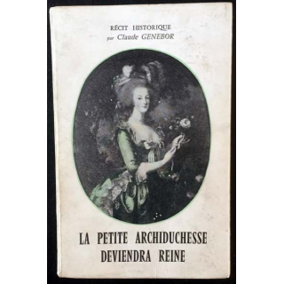 1. La petite archiduchesse deviendra reine de Claude Genebor 1958