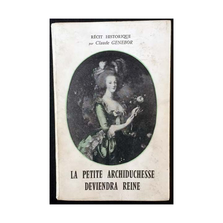 1. La petite archiduchesse deviendra reine de Claude Genebor 1958