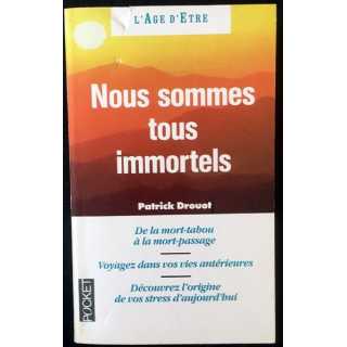 1. Nous sommes tous immortels de Patrick Drouot aux éditions du Rocher