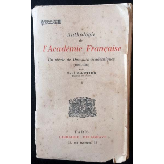 1. Anthologie de l'Académie Française - Un siècle de Discours académiques (1820-1920) Tome 1 de Paul Gautier