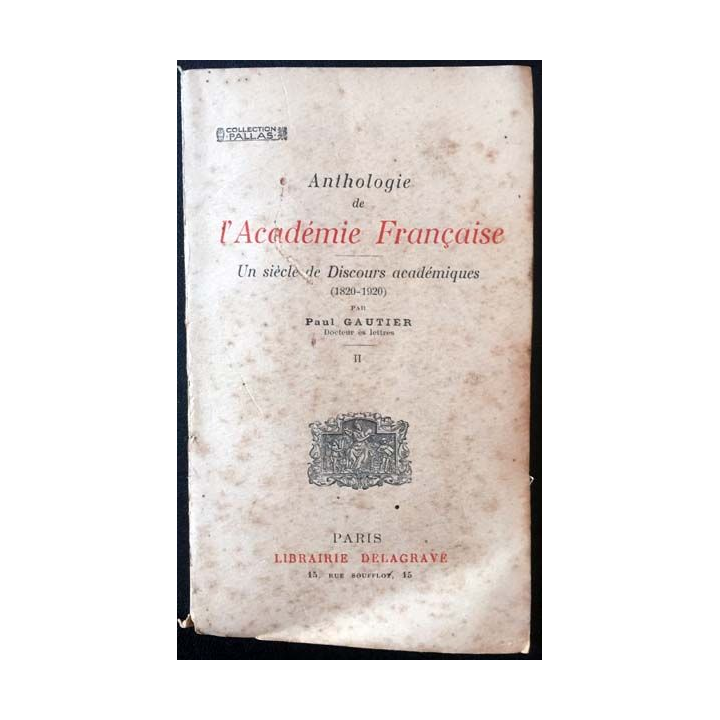 1. Anthologie de l'Académie Française - Un siècle de Discours académiques (1820-1920) Tome 2 de Paul Gautier