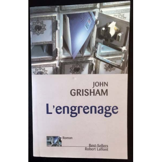 1. L'engrenage de John Grisham aux éditions Robert Laffont