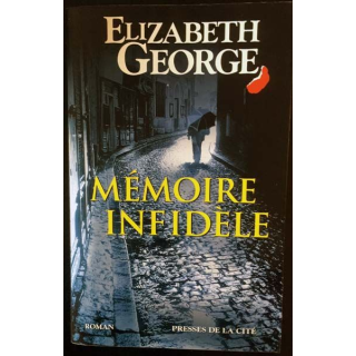 1. Mémoire infidèle de Elizabeth George aux éditions Presses de la cité