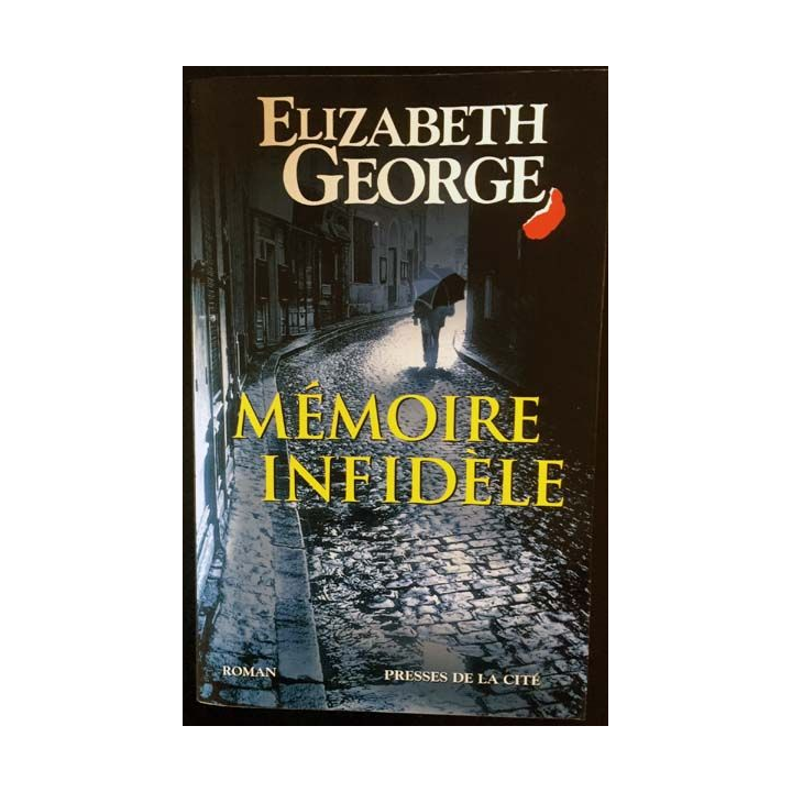 1. Mémoire infidèle de Elizabeth George aux éditions Presses de la cité