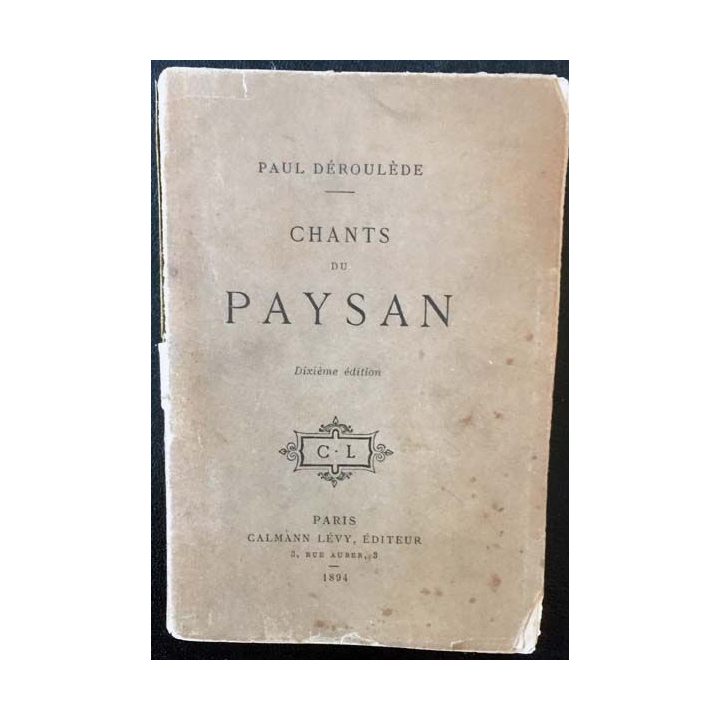 1. Chants du paysan de Paul Déroulède aux éditions Calmann Lévy 1894
