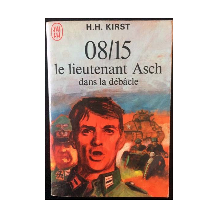 1. 08/15 le lieutenant Asch dans la débâcle de Hans Hellmut Kirst aux éditions Robert Laffont