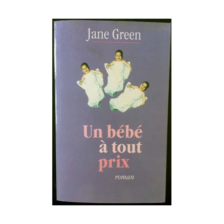 1. Un bébé à tout prix de Jane Green aux éditions France loisirs