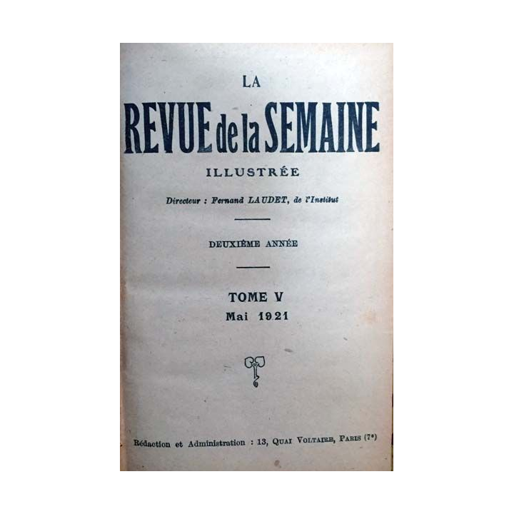 1. La revue de la semaine illustrée Tome V Mai 1921 directeur Fernand Laudet