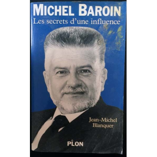 1. Michel Baroin - Les secrets d'une influence de Jean-Michel Blanquer aux éditions Plon
