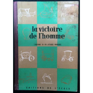 1. La victoire de l'homme - l'histoire en fin d'études primaires de E. Billebault aux éditions de L'École