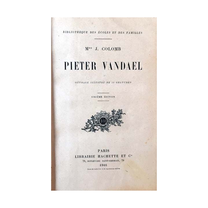 1. Pieter Vandael de Mme J. Colomb aux éditions librairie Hachette et Cie 1905