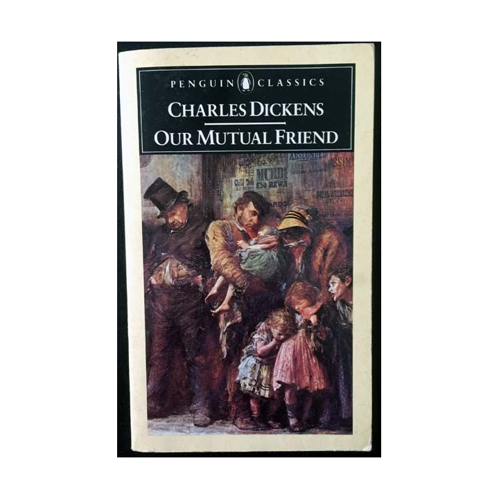 1. Our mutual friend de Charles Dickens aux éditions Penguin books