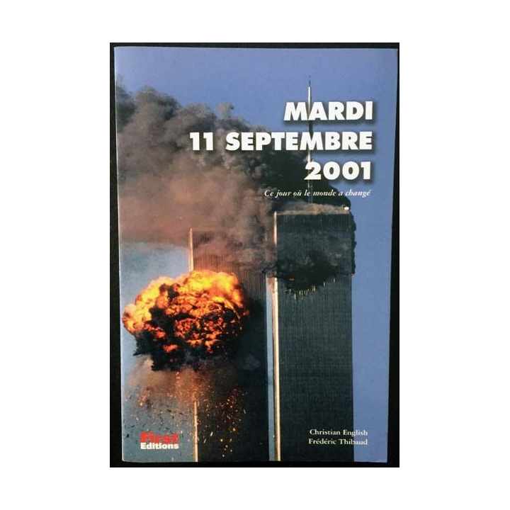 1. Mardi 11 Septembre 2001 de Christian English et Frédéric Thibaud aux éditions First