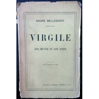 1. Virgile son oeuvre et son temps de André Bellessort aux éditions Librairie Perrin et Cie 1927