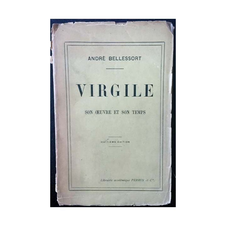 1. Virgile son oeuvre et son temps de André Bellessort aux éditions Librairie Perrin et Cie 1927