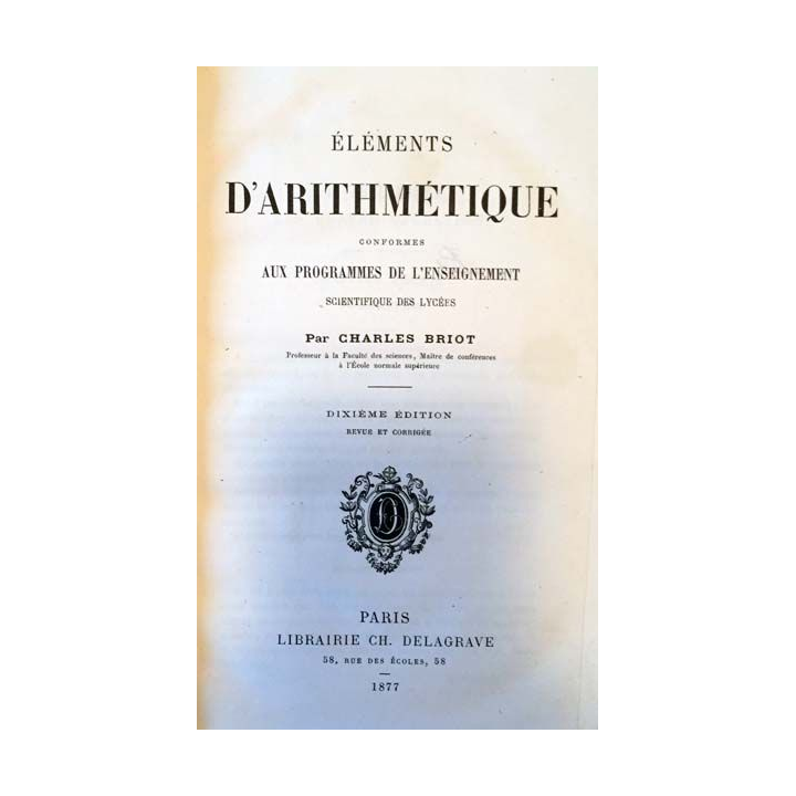 1. Éléments d'arithmétique conformes aux programmes de l'enseignement scientifique des lycées de Charles Briot