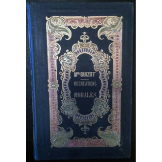 1. Récréations morales contes à l'usage de la jeunesse de Mme Guizot aux éditions Didier 1855