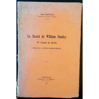 1. Le secret de William Stanley VIe Comte Derby de Abel Lefranc aux éditions du Flambeau 1923
