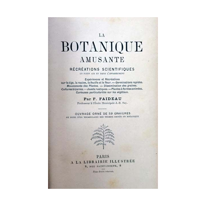 1. La botanique amusante récréations scientifiques de F. Faideau aux éditions A la librairie illustrée
