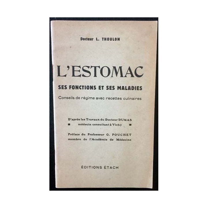 1. L'estomac ses fonctions et ses maladies de Docteur L. Thoulon aux éditions Étach