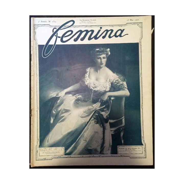 1. Femina n°152 - 15 Mai 1907 aux éditions Pierre Lafitte & Cie