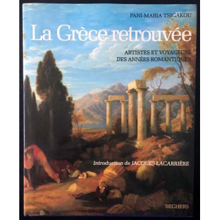 1. La Grèce retrouvée de Fani-Maria Tsigakou aux éditions Seghers