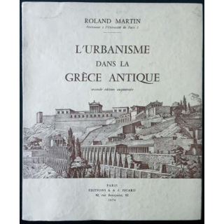 1. L'urbanisme dans la Grèce antique de Roland Martin aux éditions A. & J. Picard 1974