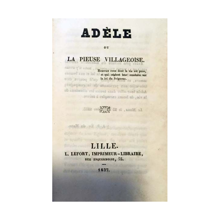 1. Adèle ou la pieuse villageoise aux éditions L. Lefort 1837