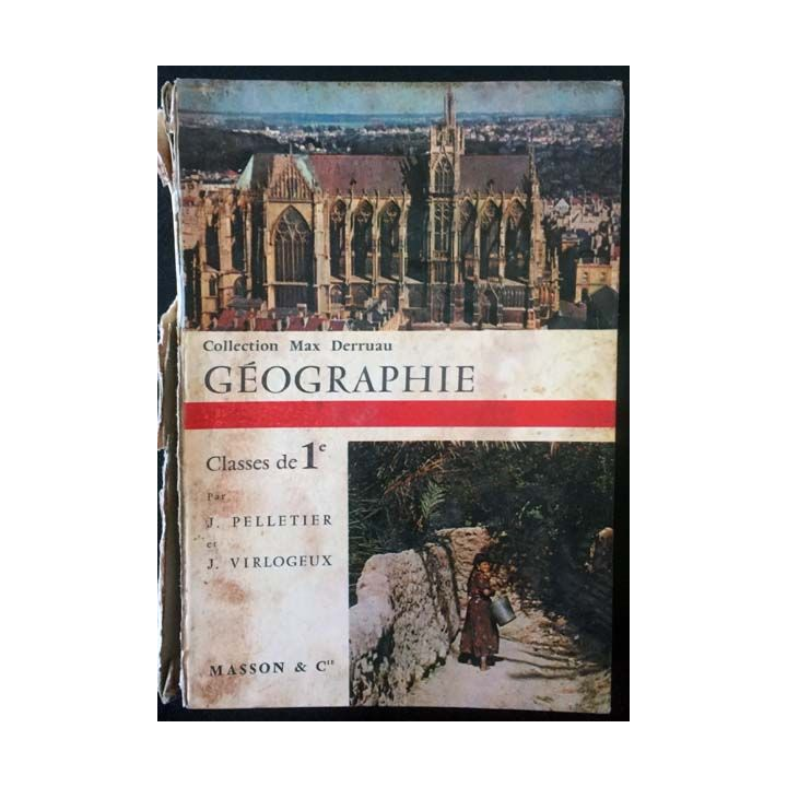 1. Géographie Classes de 1e de J. Pelletier et J. Virlogeux aux éditions Masson & Cie