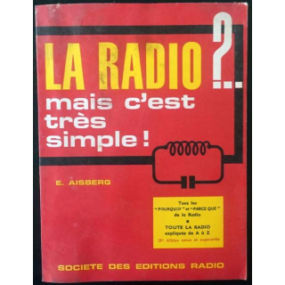 1. La radio ?.. mais c'est très simple ! de E. Aisberg aux éditions Radio