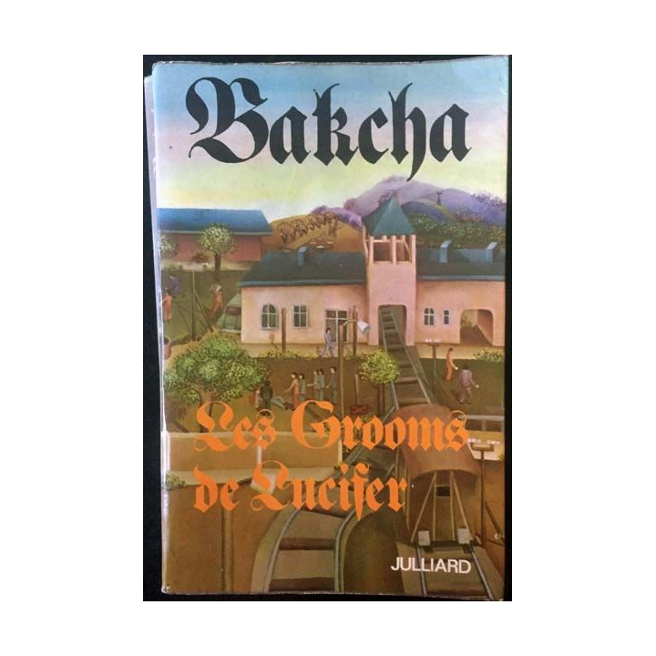 1. Les grooms de lucifer de Maurice Bakcha aux éditions Julliard