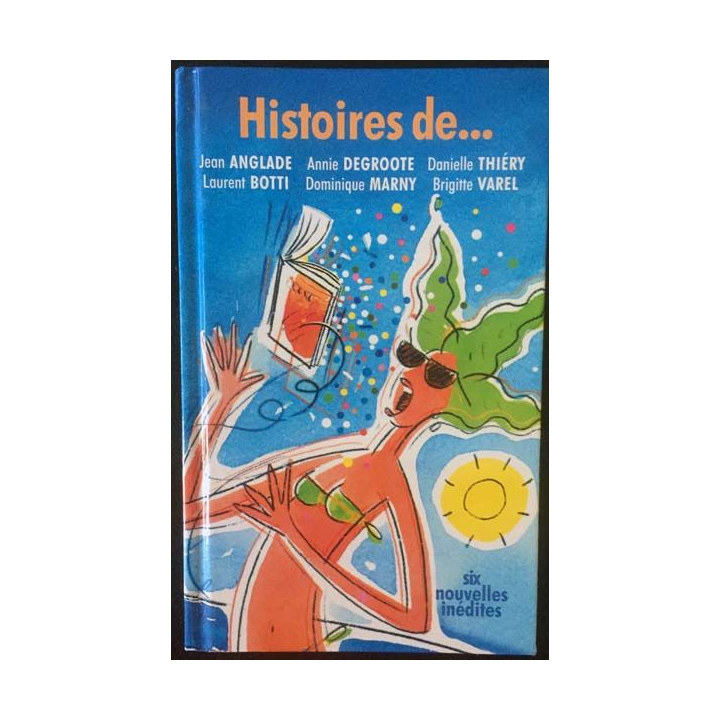 1. Histoires de... Six nouvelles inédites aux éditions France loisirs