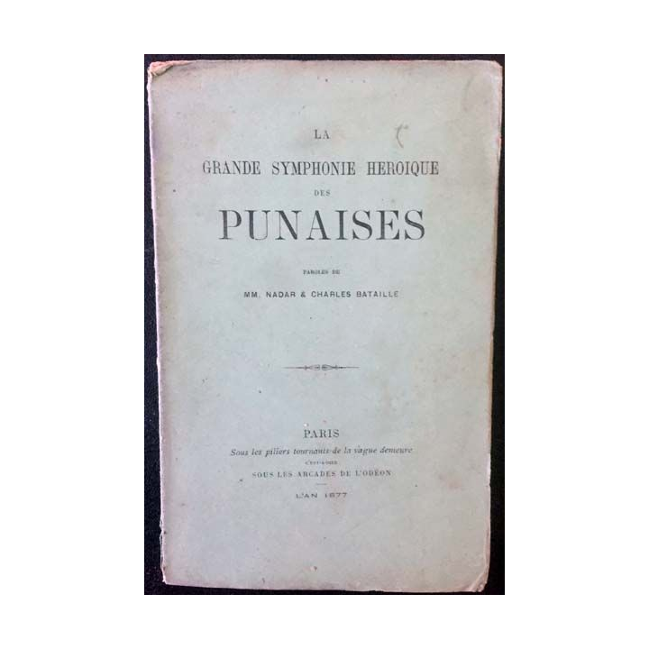1. La grande symphonie héroique des Punaises de Mm. Nadar & Charles Bataille aux éditions L'an 1877
