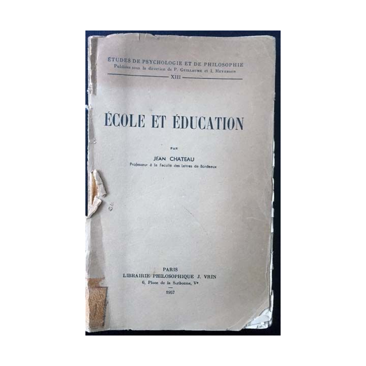 1. École et éducation de Jean Chateau aux éditions Librairie philosophique J. Vrin 1957