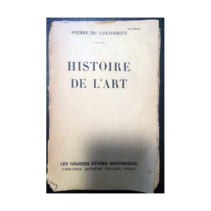 1. Histoire de l'art de Pierre Du Colombier aux éditions Librairie Arthème Fayard