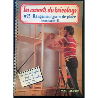 1. Les carnets du bricolage n°25 Rangement, gain de place menuiserie aux éditions Hachette pratique